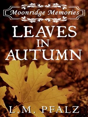 cover image of Leaves In Autumn (Moonridge Memories, #2)
